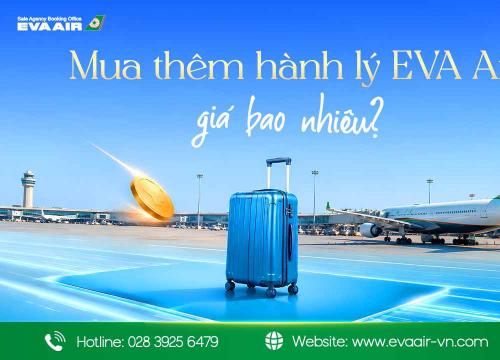 Mua thêm hành lý EVA Air giá bao nhiêu? Bảng giá mới nhất